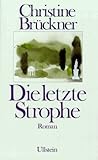 Die letzte Strophe - Christine Brückner