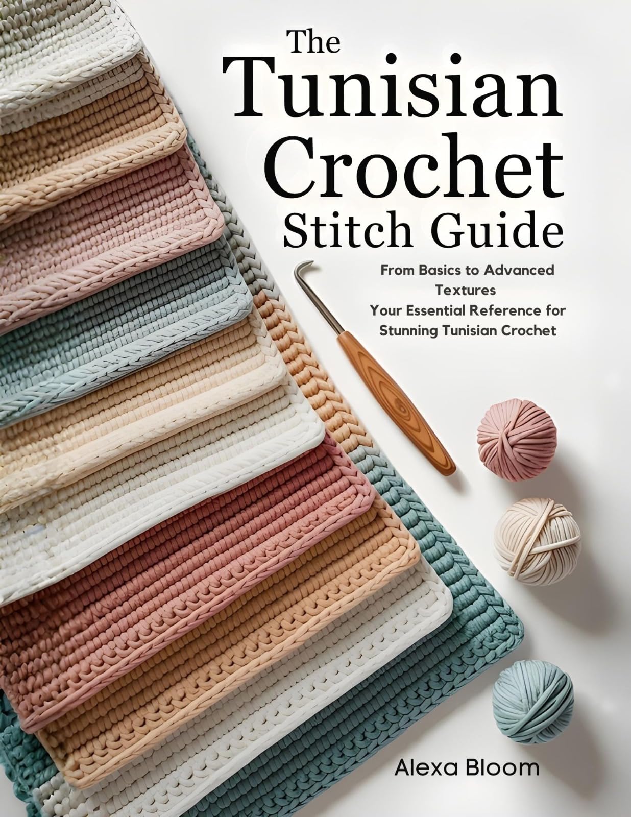 The Tunisian Crochet Stitch Guide: From Basics to Advanced Textures – Your Essential Reference for Stunning Tunisian Crochet Designs