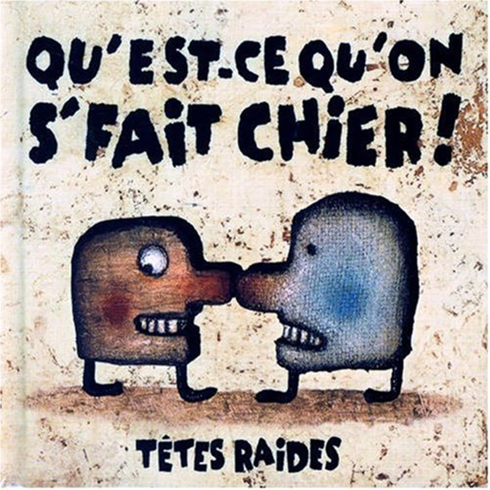 Qu'est Ce Qu'on S'Fait Chier [Audio CD] Tetes Raides