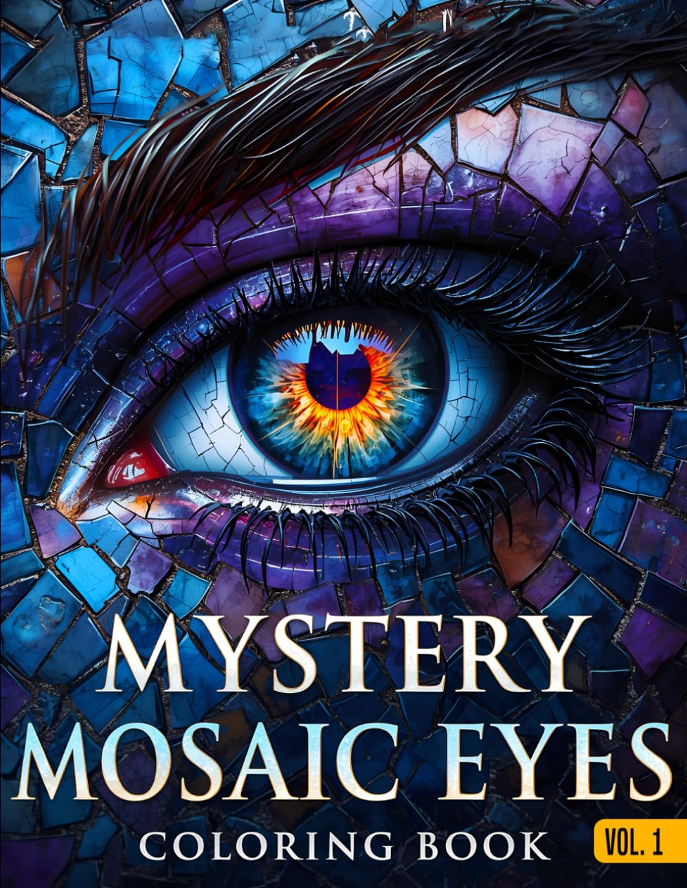 Mystery Mosaic Eyes Coloring Book for Adults: Relaxing Pixel Mosaic Eye Illustrations to Reveal, Color & Discover • Stress-Relieving Mystery Art Pages for Adults & Teens
