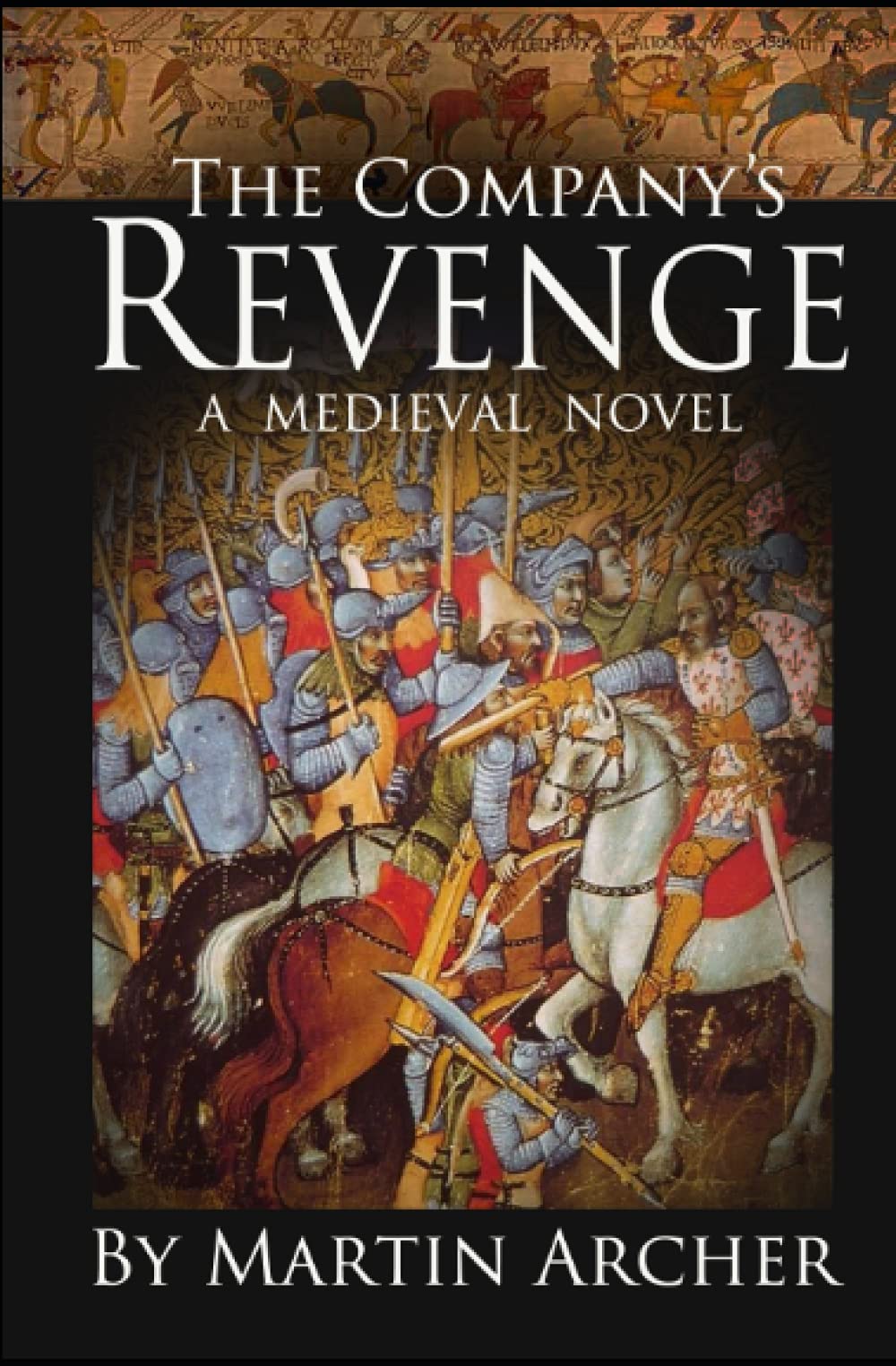 The Company's Revenge: Medieval England was a Game of Thrones (The Company of Archers saga)