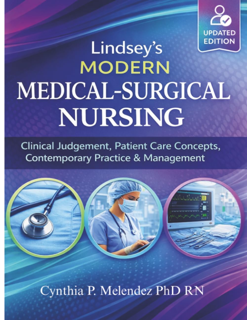 Lindsey's Modern Medical-Surgical Nursing: Clinical Judgement, Patient Care Concepts, Contemporary Practice & Management