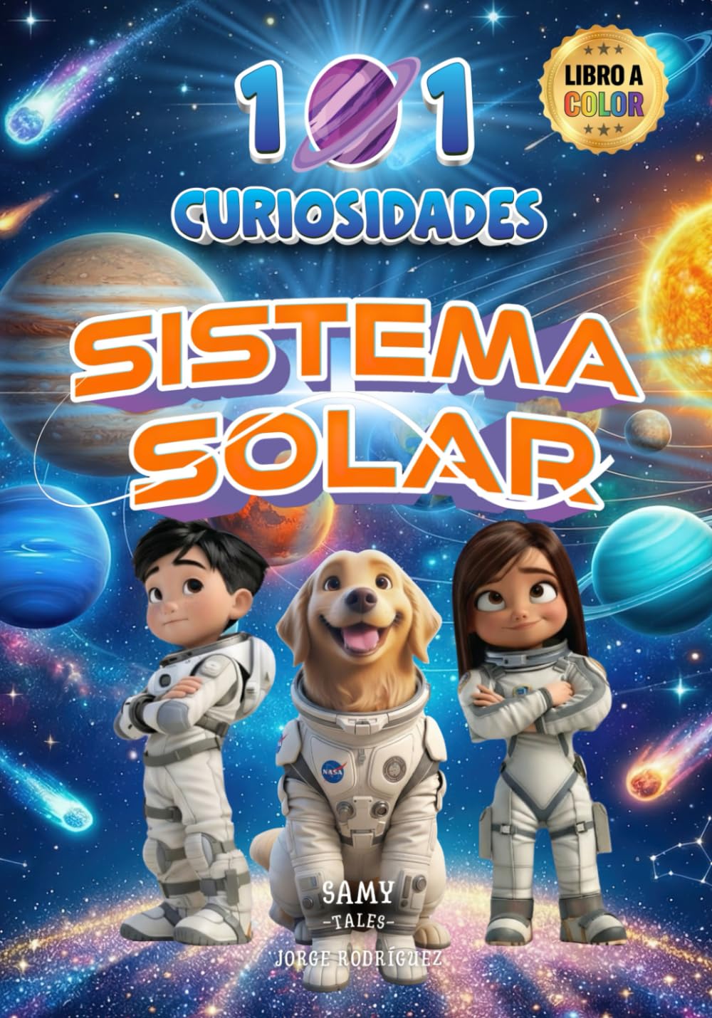 101 CURIOSIDADES - SISTEMA SOLAR: Diviértete y Aprende con Datos Asombrosos. Preguntas y Respuestas Educativas para Curiosos que Desean Descubrir el Mundo (Jóvenes Lectores) (Spanish Edition)
