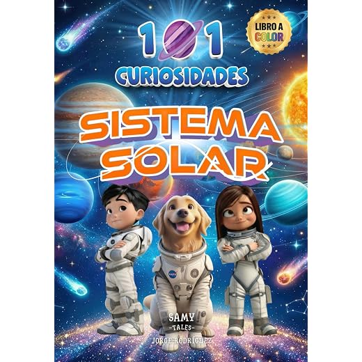 101 CURIOSIDADES - SISTEMA SOLAR: Diviértete y Aprende con Datos Asombrosos. Preguntas y Respuestas Educativas para Curiosos que Desean Descubrir el Mundo (Jóvenes Lectores)
