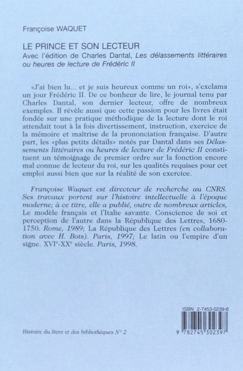 Le Prince et son Lecteur: Avec l'édition de Charles Dantal "Les délassements littéraires ou heures de lecture de Frédéric II"