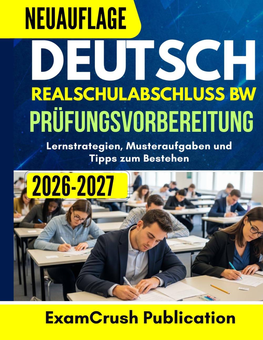 Deutsch Realschulabschluss Bw Prüfungsvorbereitung 2026 -2027: Lernstrategien, Musteraufgaben und Tipps zum Bestehen