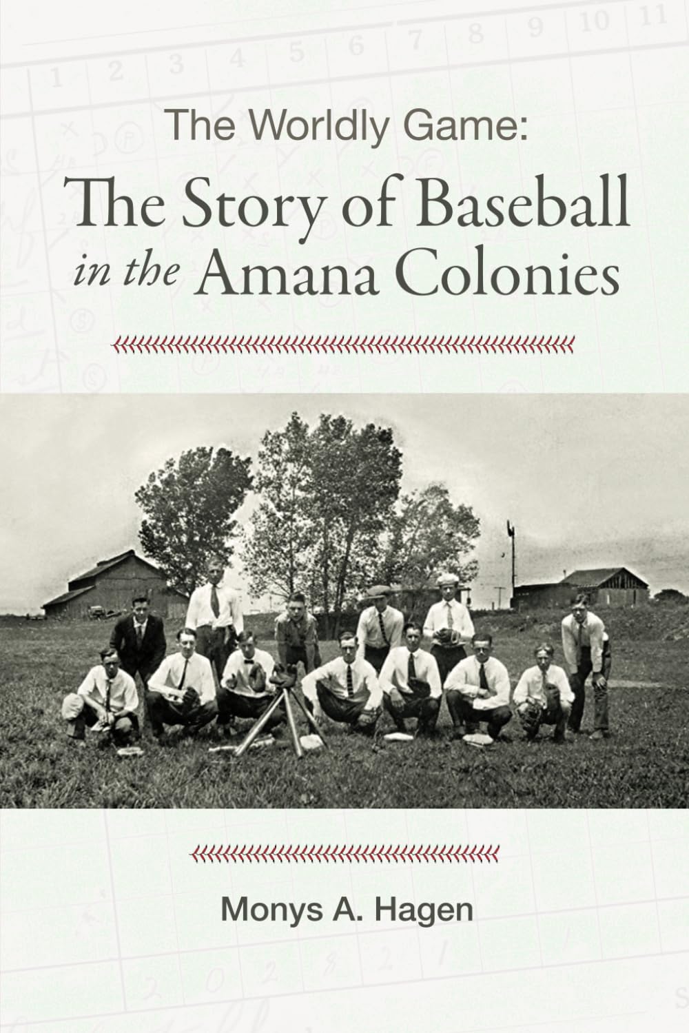 The Worldly Game: The Story of Baseball in the Amana Colonies