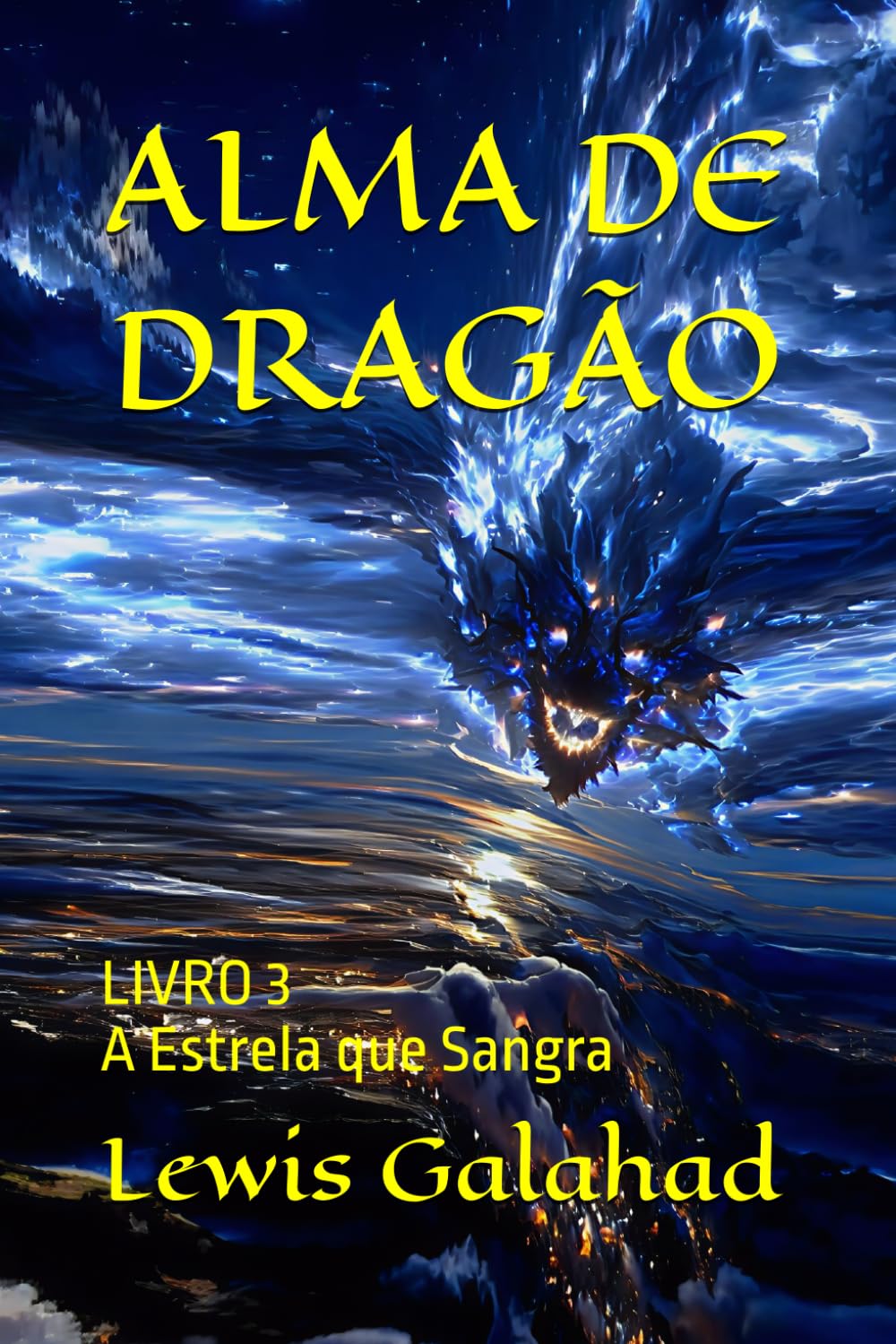 ALMA DE DRAGÃO: LIVRO 3 - A Estrela que Sangra