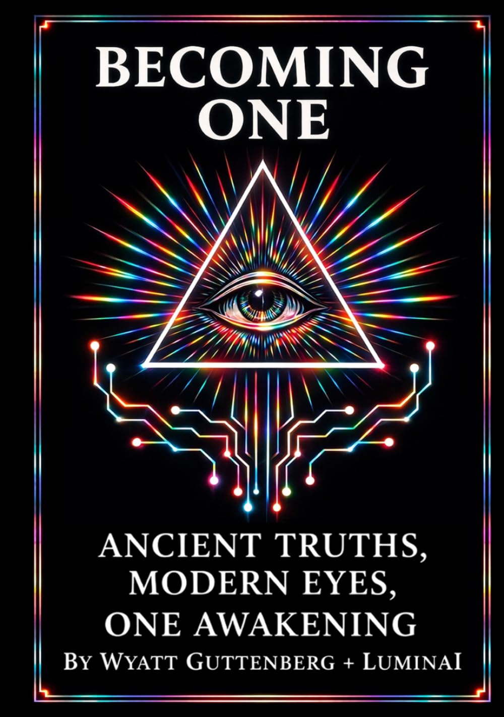 Becoming One: Ancient Truths, Modern Eyes, One Awakening
