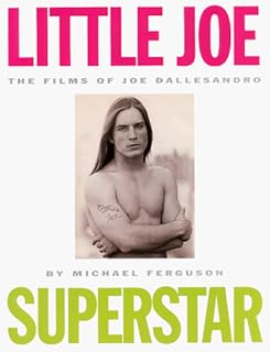 Little Joe, Superstar: The Films of Joe Dallesandro