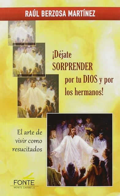 Portada de ¡Dejate Sorprender por Tu Dios y por los Hermanos!:el Arte de Vivir Co