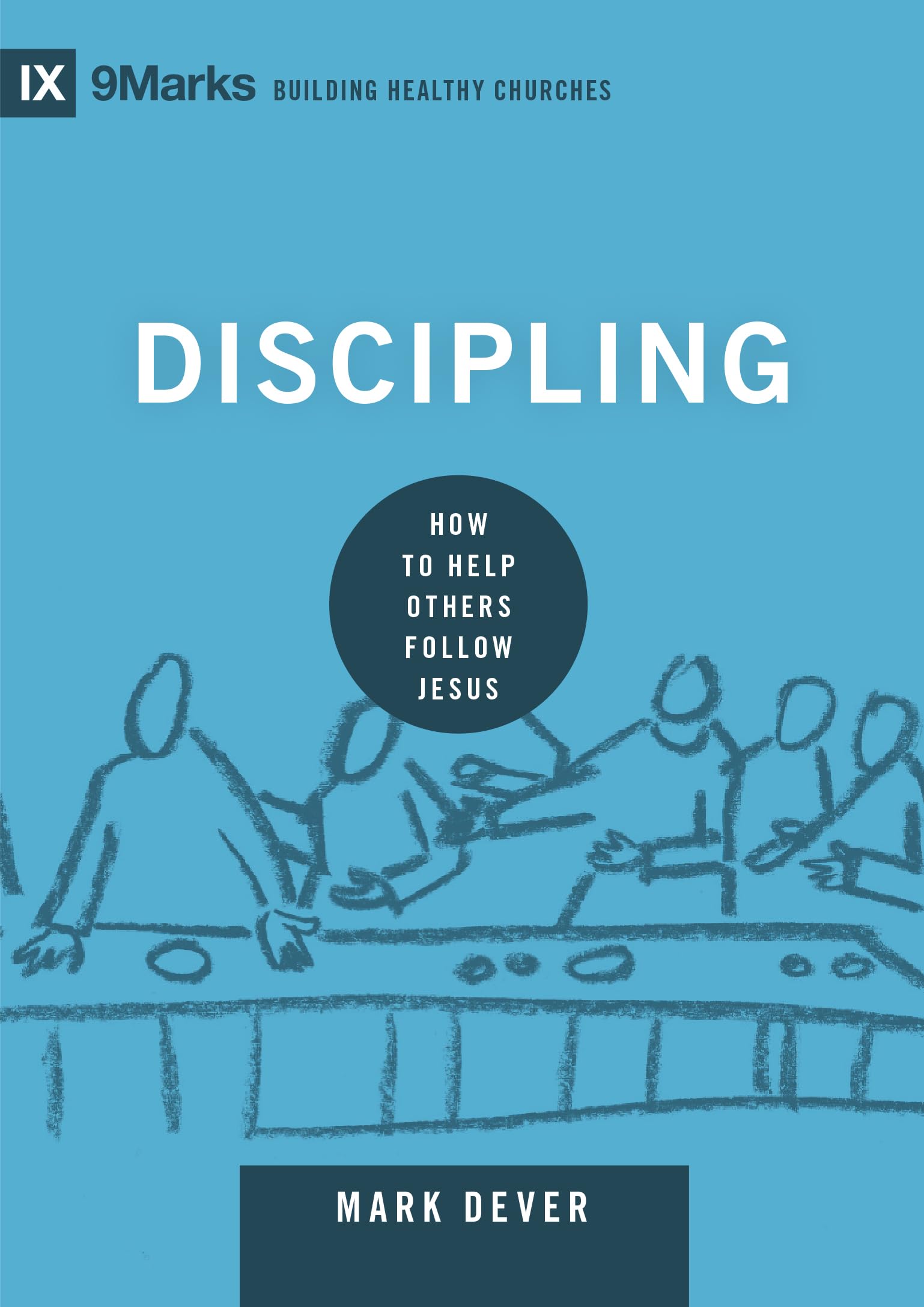 Discipling : How to Help Others Follow Jesus