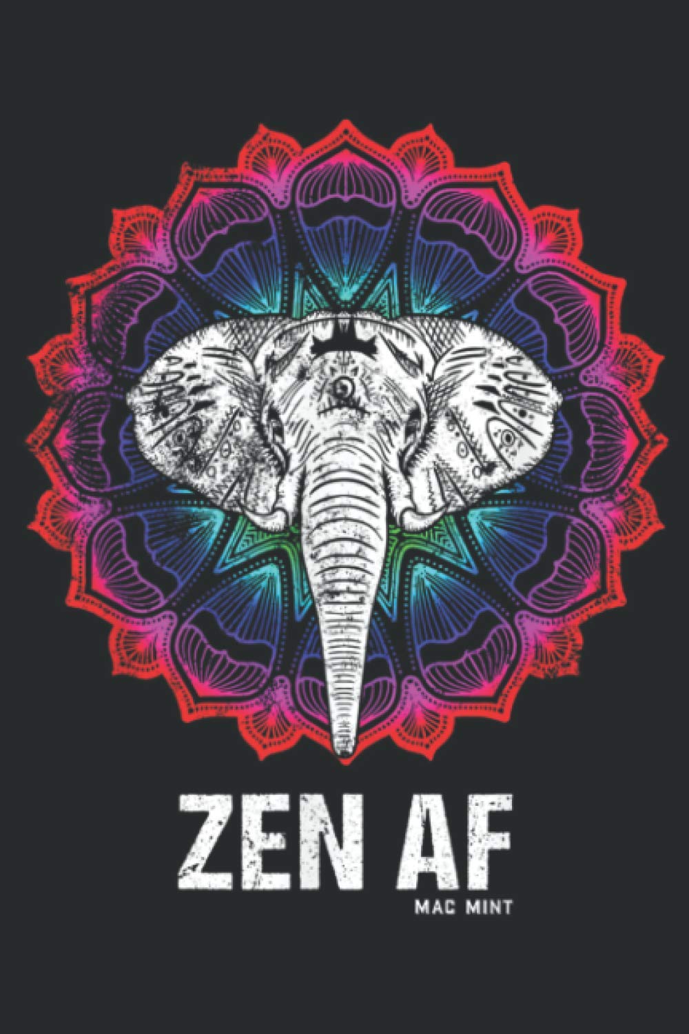 Elephant Zen AF Zen Meditation Buddhist Yoga: Notebook Planner -6x9 inch Daily Planner Journal, To Do List Notebook, Daily Organizer, 114 Pages