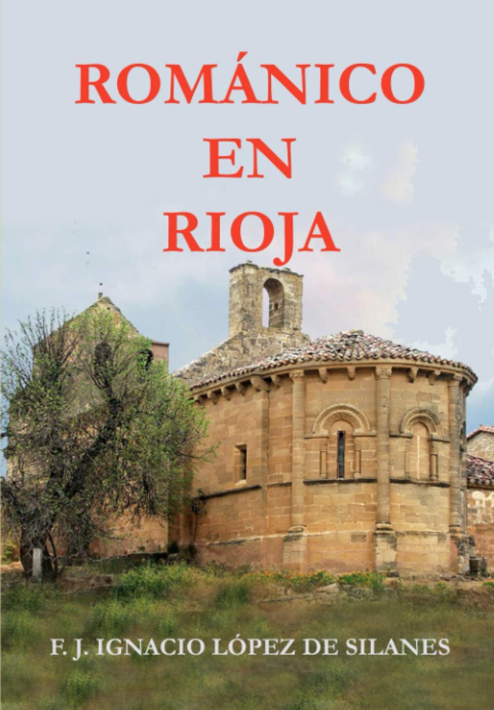 ROMÁNICO EN RIOJA Guide Architecture Église Médiévale Espagne