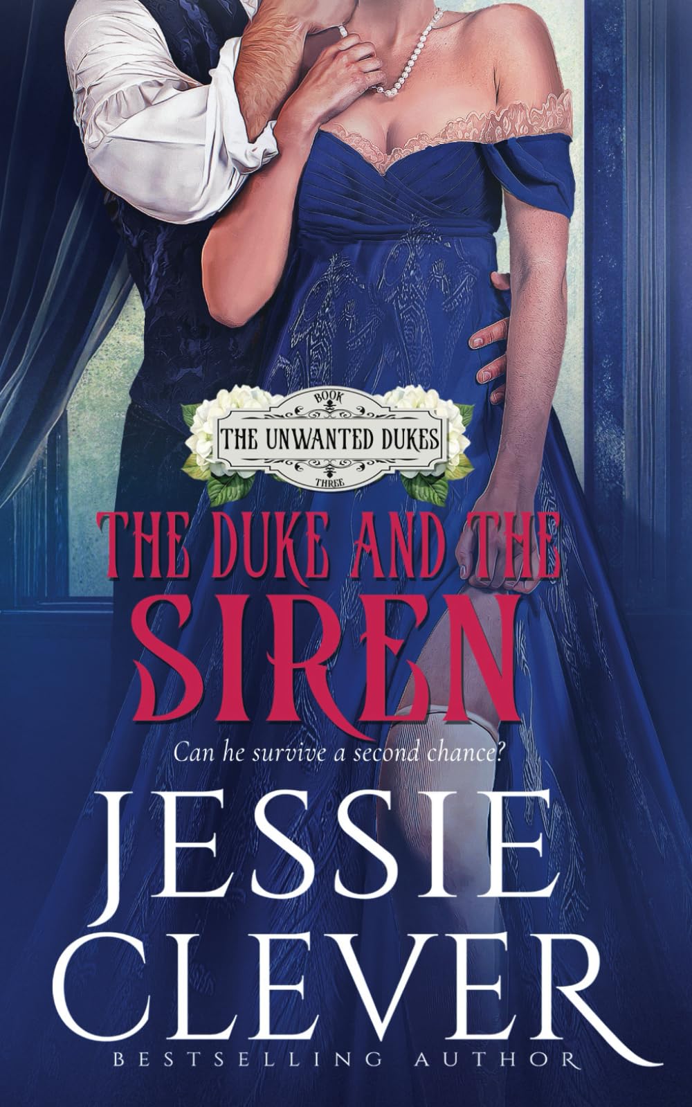 The Duke and the Siren: 3 (The Unwanted Dukes)
