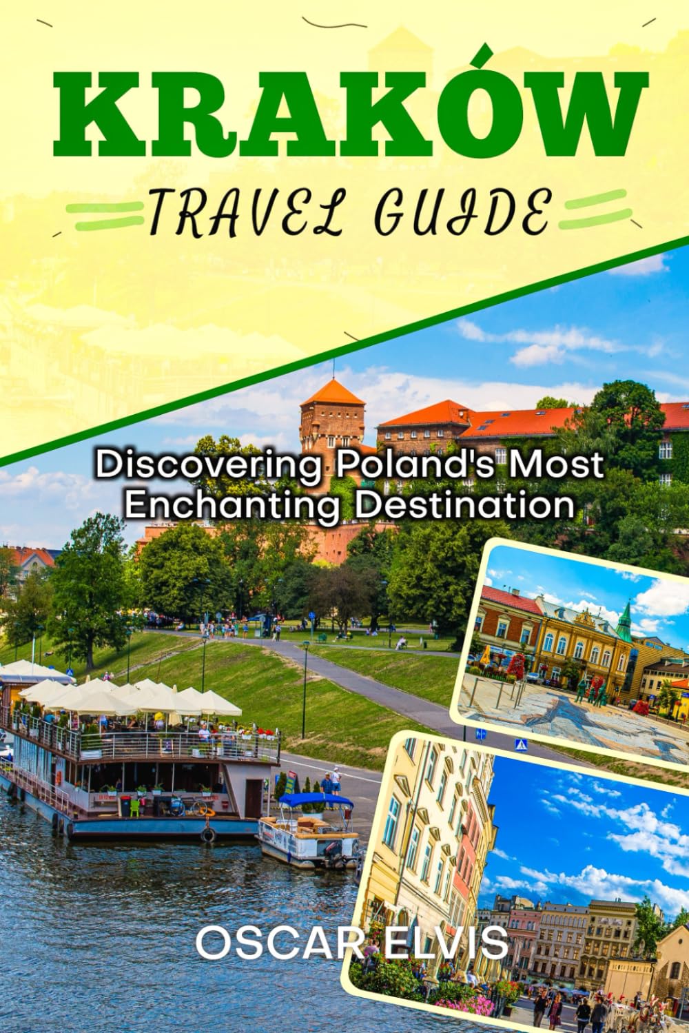 KRAKÓW TRAVEL GUIDE: Discovering Poland's Most Enchanting Destination