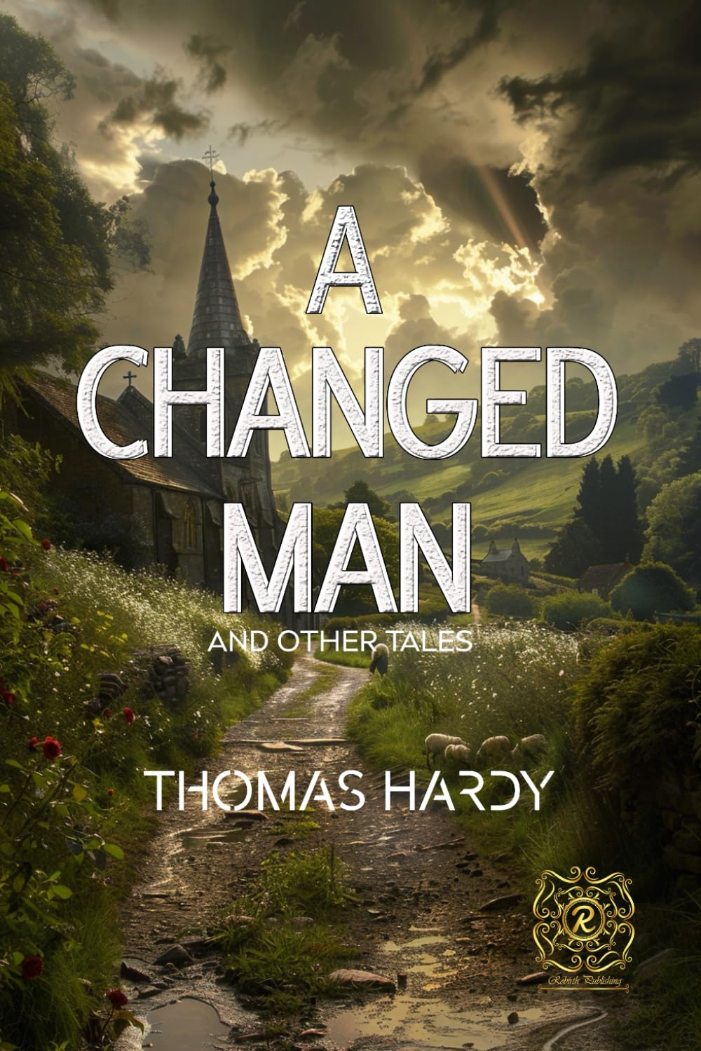 A Changed Man and Other Tales: Rebirth Special Edition | Annotated