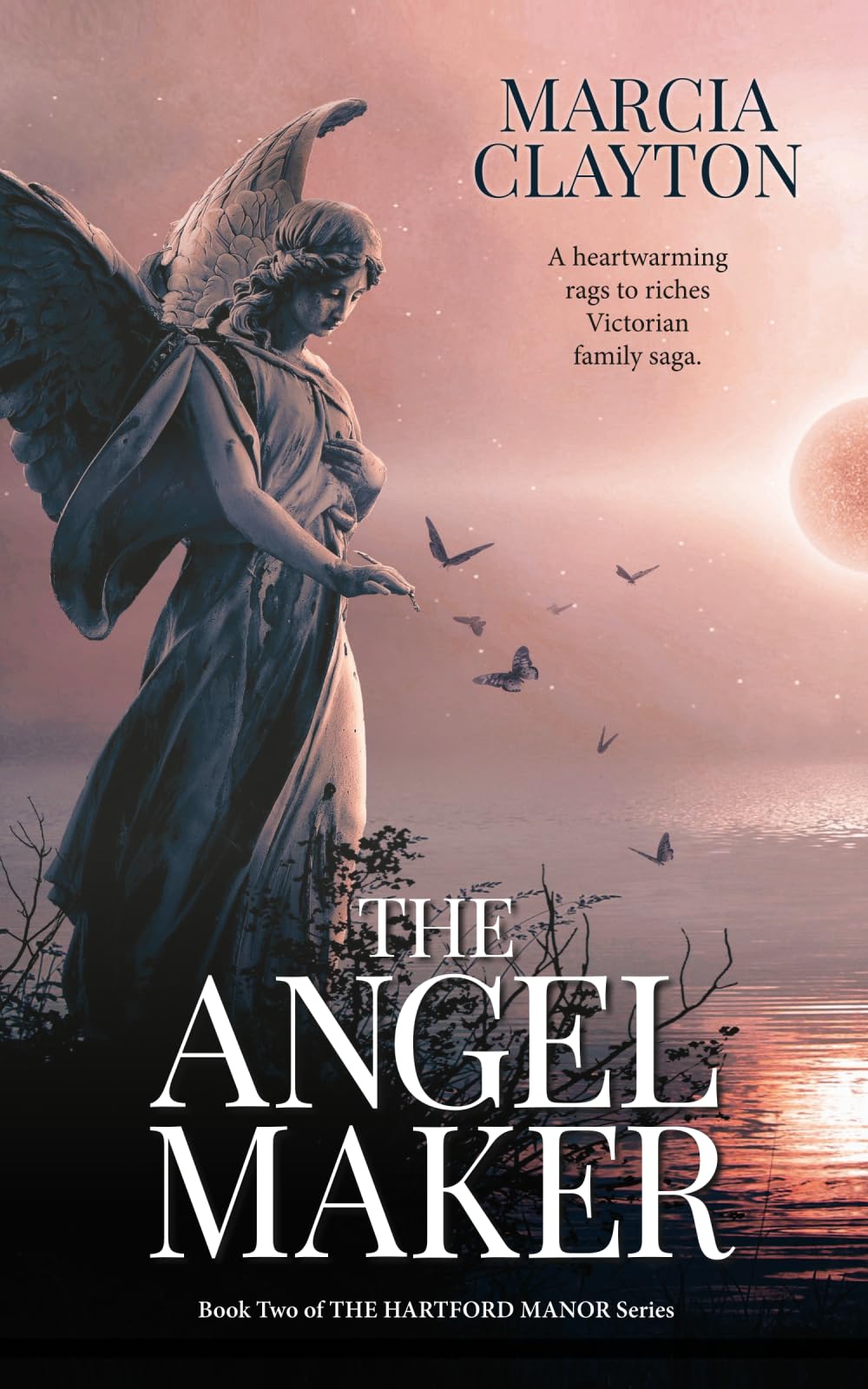 The Angel Maker: A heartwarming rags to riches Victorian family saga: 2 (Hartford Manor)