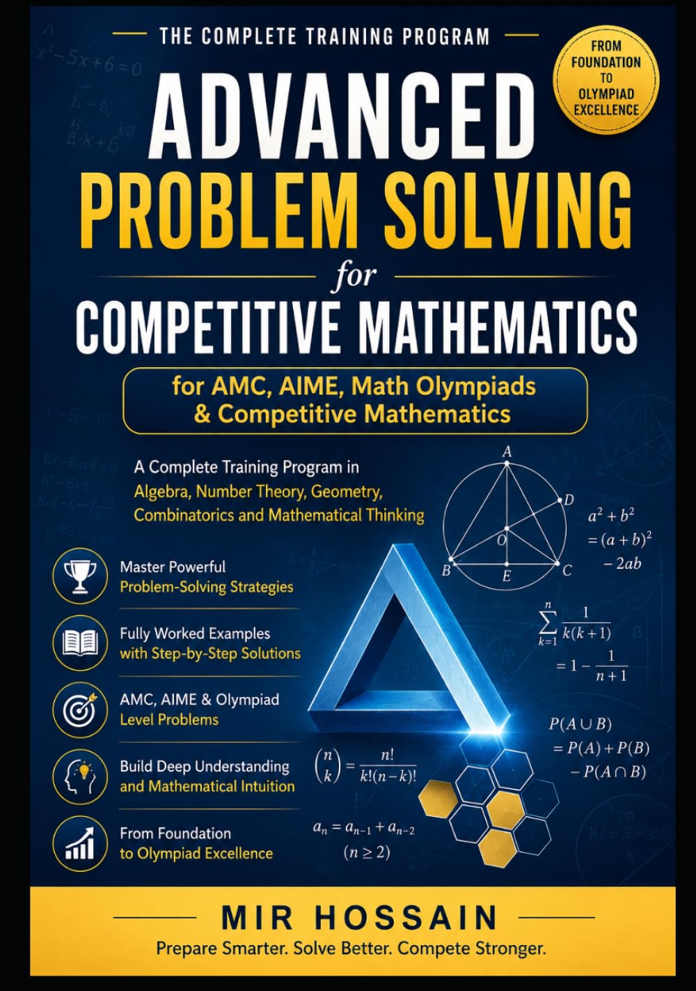 ADVANCED PROBLEM SOLVING for AMC, AIME, Math Olympiads & Competitive Mathematics: A Complete Training Program in Algebra, Number Theory, Geometry, Combinatorics and Mathematical Thinking