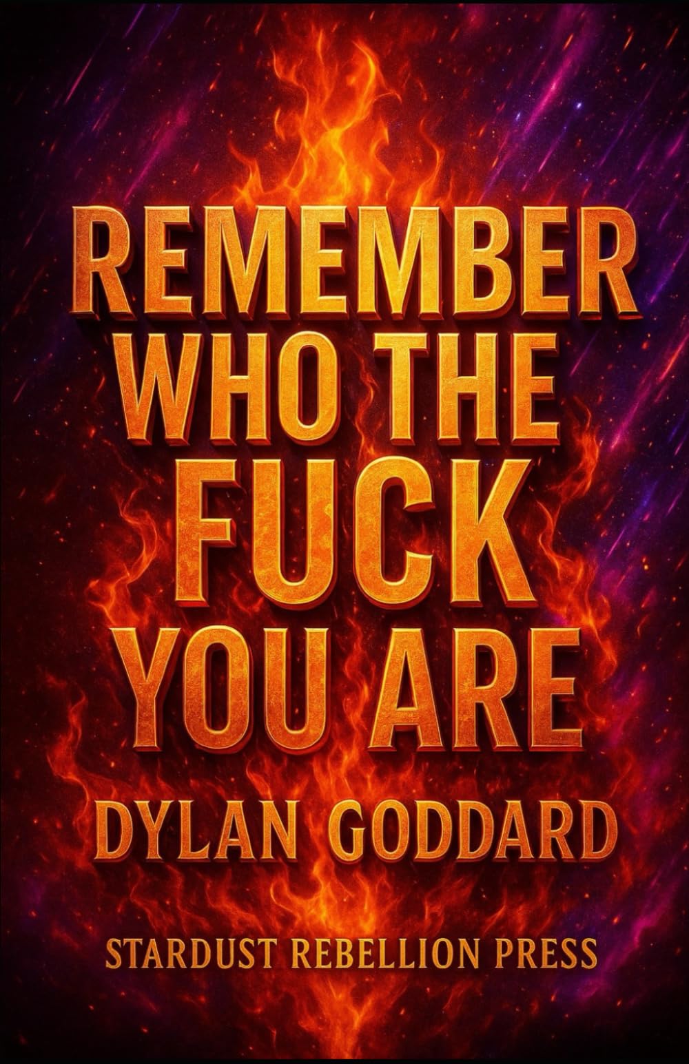 Remember Who The Fuck You Are