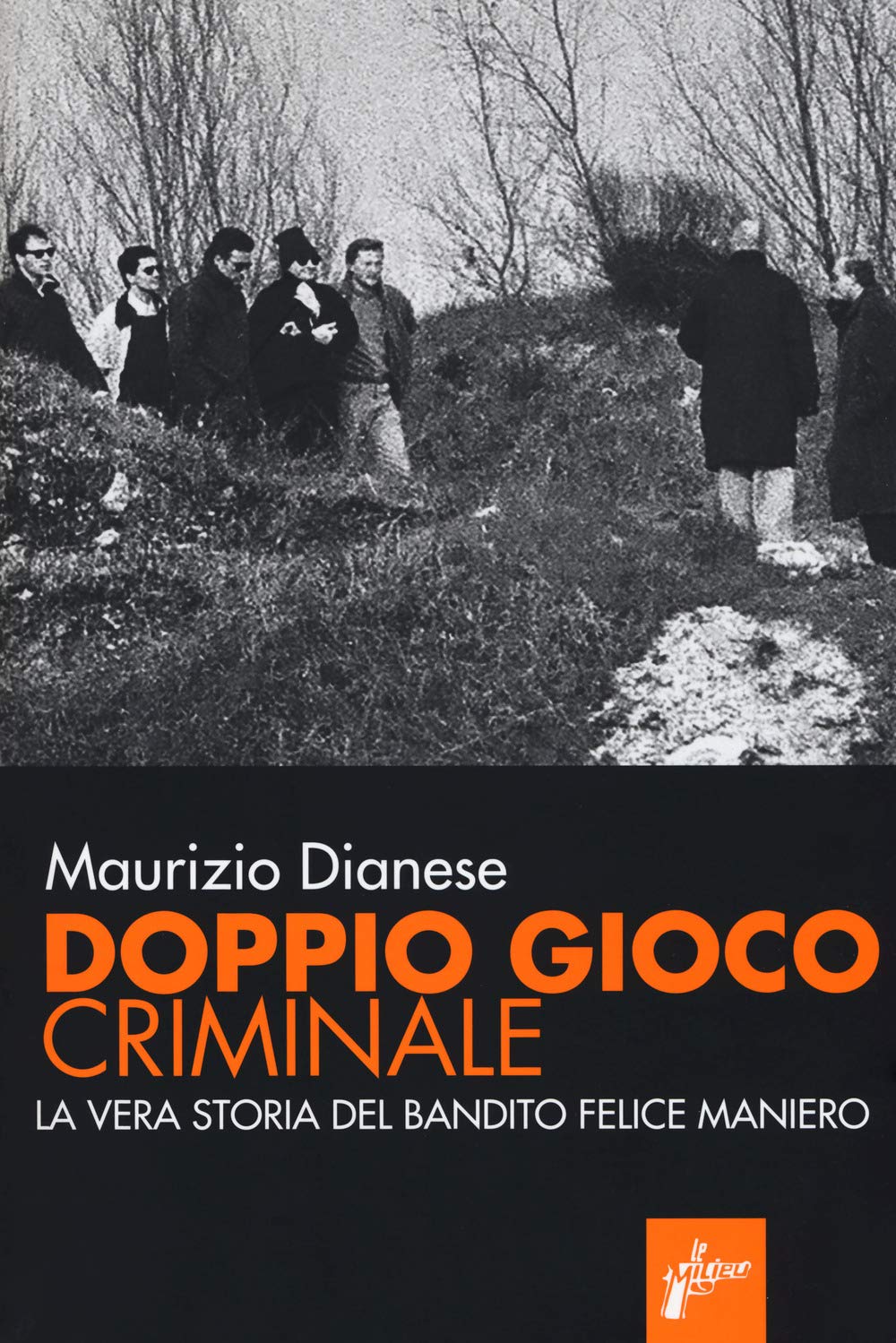 Doppio Gioco Criminale. La Vera Storia Del Bandito Felice Maniero - 4