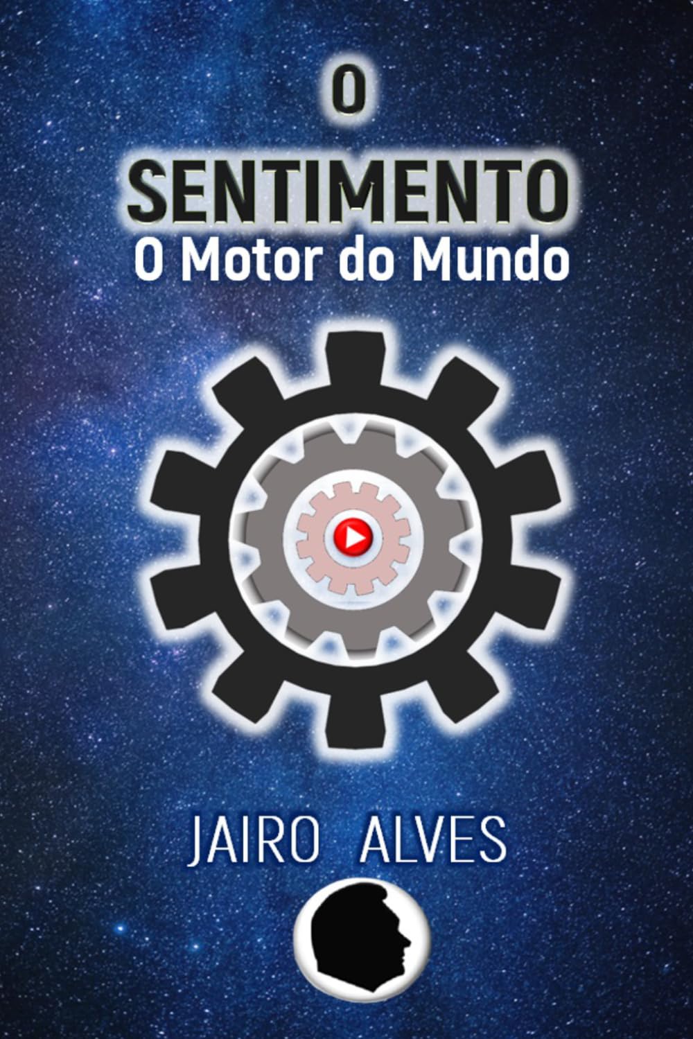 O SENTIMENTO: O Motor do Mundo