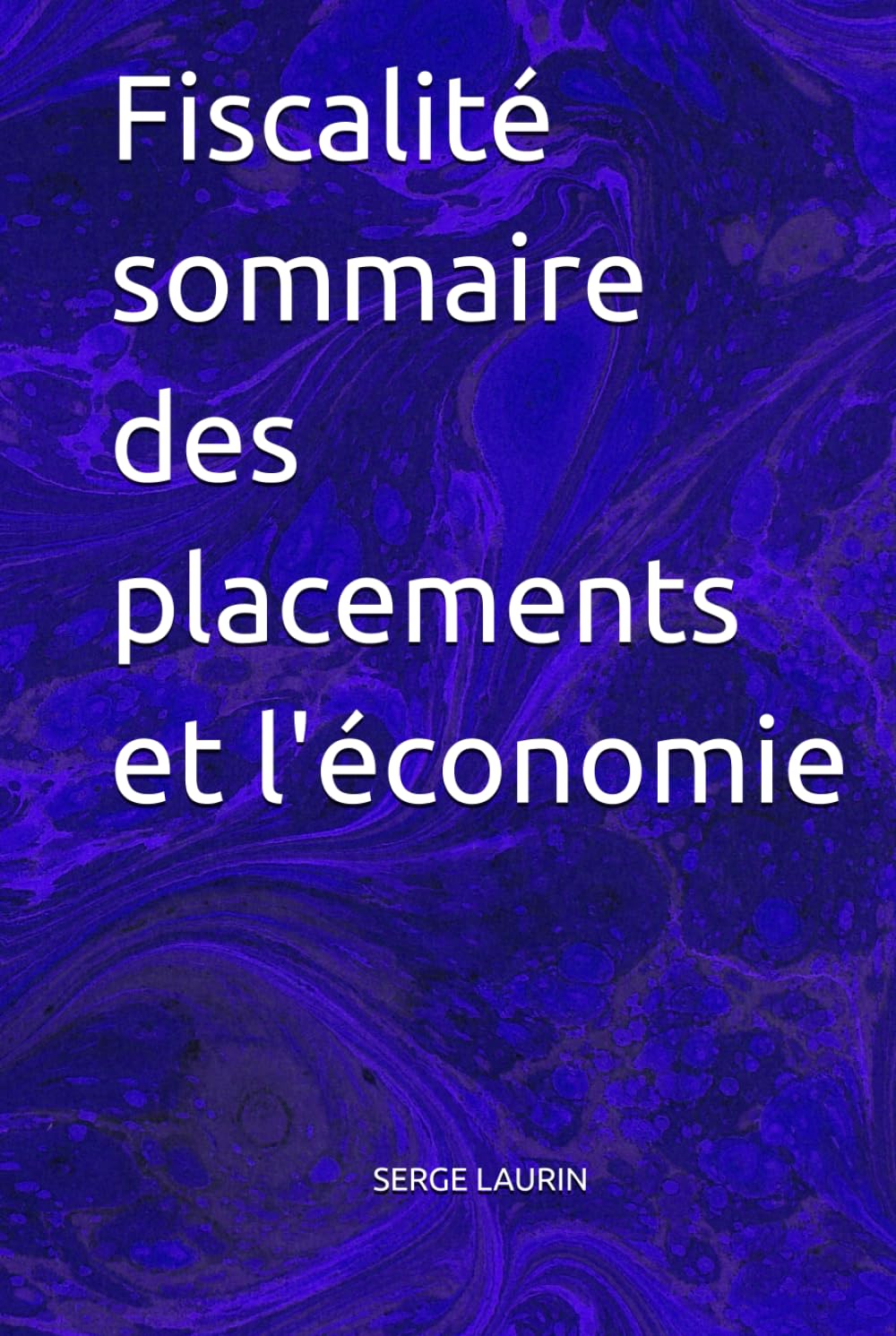 Fiscalité sommaire des placements et l'économie