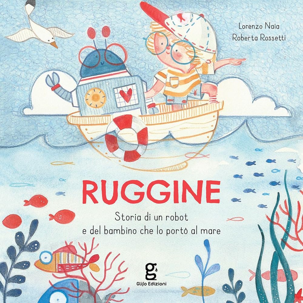 Ruggine. Storia Di Un Robot E Del Bambino Che Lo Portò Al Mare. Ediz. A Colori - 4