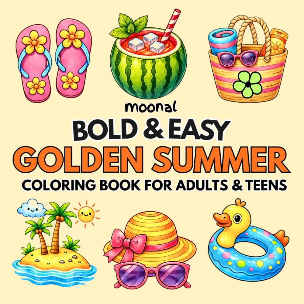 Bold and Easy Golden Summer Coloring Book for Adults and Teens: Cute and Simple Sunny Themed Objects and Scenes for Stress Relief and Relaxation