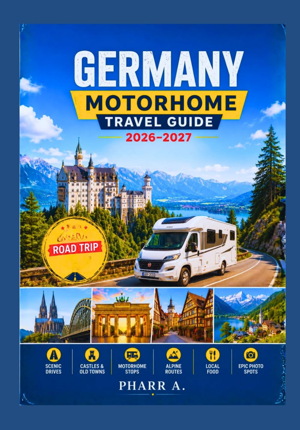 GERMANY MOTORHOME Travel Guide 2026 – 2027: Campervan and RV road trip routes, Stellplätze, campsites, driving rules, costs and itineraries.