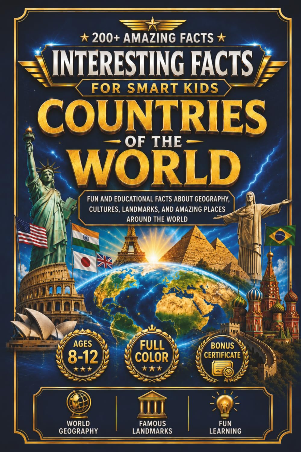 Interesting Facts for Smart Kids - Countries of the World: 200+ Fun and Educational Facts About Geography, Cultures, Landmarks, and Amazing Places Around the World