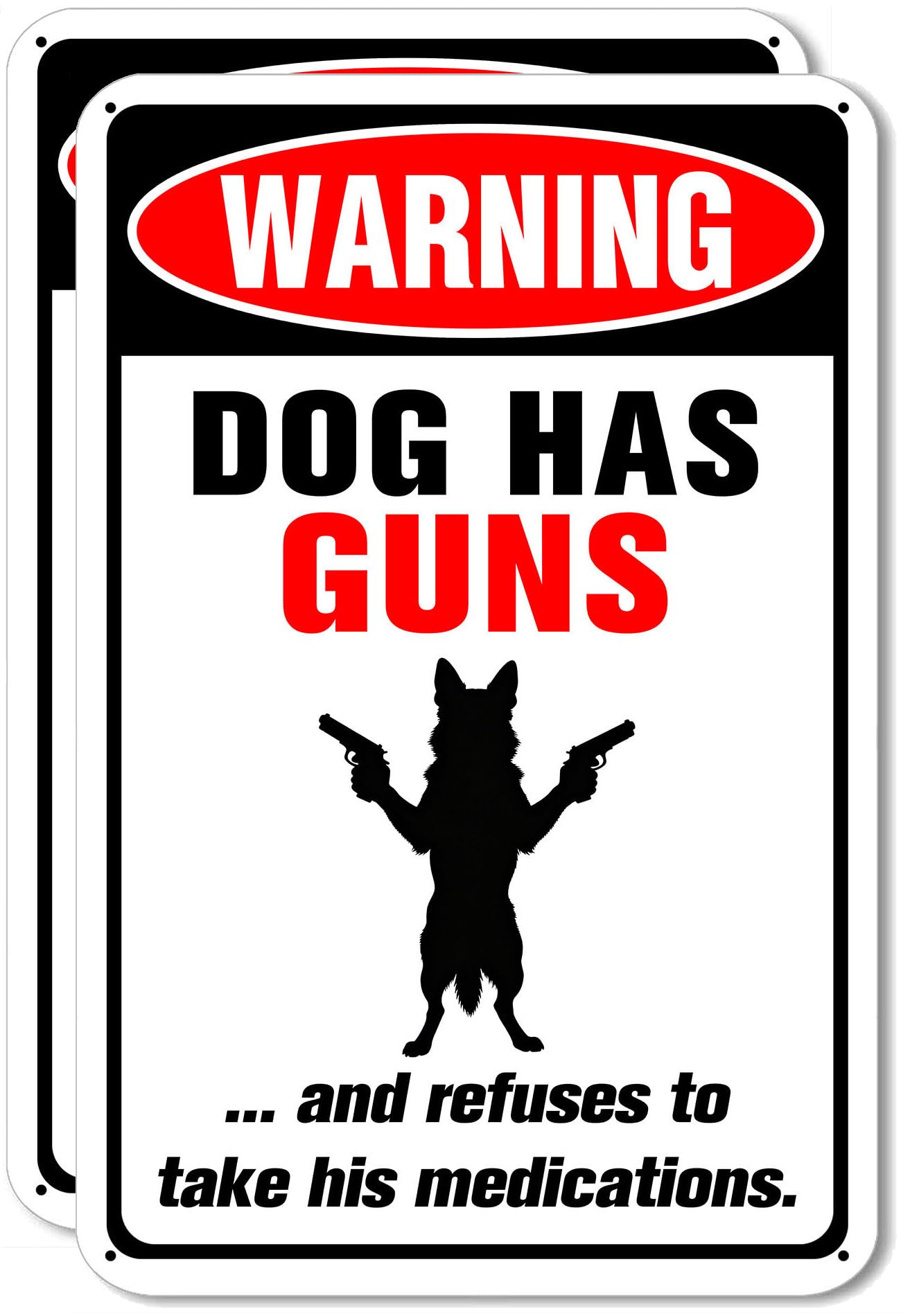 2 Pack Warning: Dog Has Guns and Refuses to Take His Medication Metal Sign, 8x12 Inch Humorous Aluminum Metal Wall Art, Easy to Hang, Vintage Decor for Home, Bar, Garage, Yard, Porch
