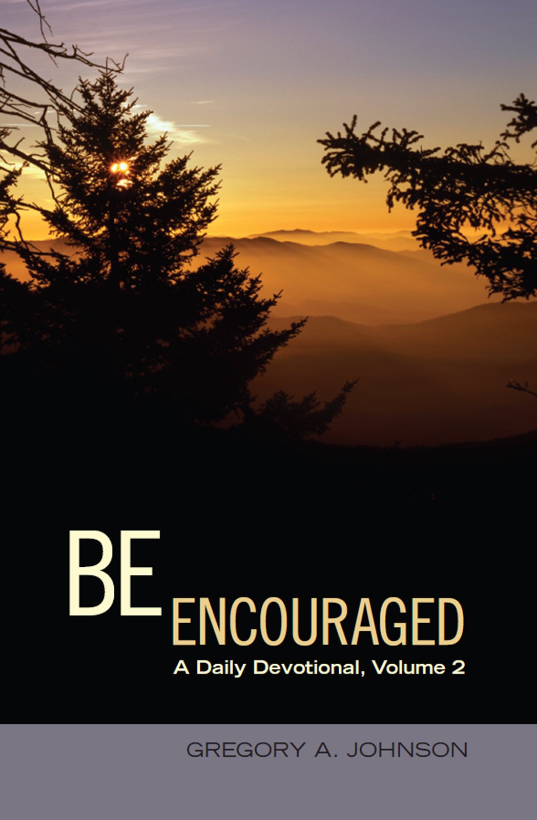 Be Encouraged: A Daily Devotional, Volume 2