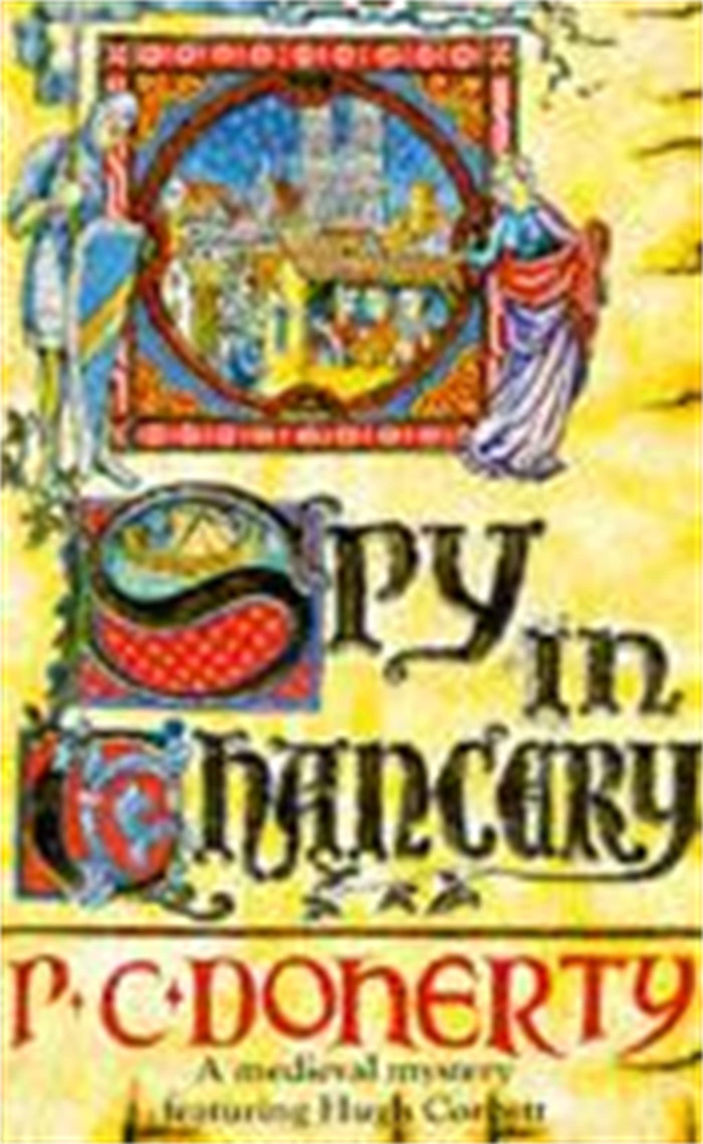 Spy in Chancery (Hugh Corbett Mysteries, Book 3) by Paul Doherty