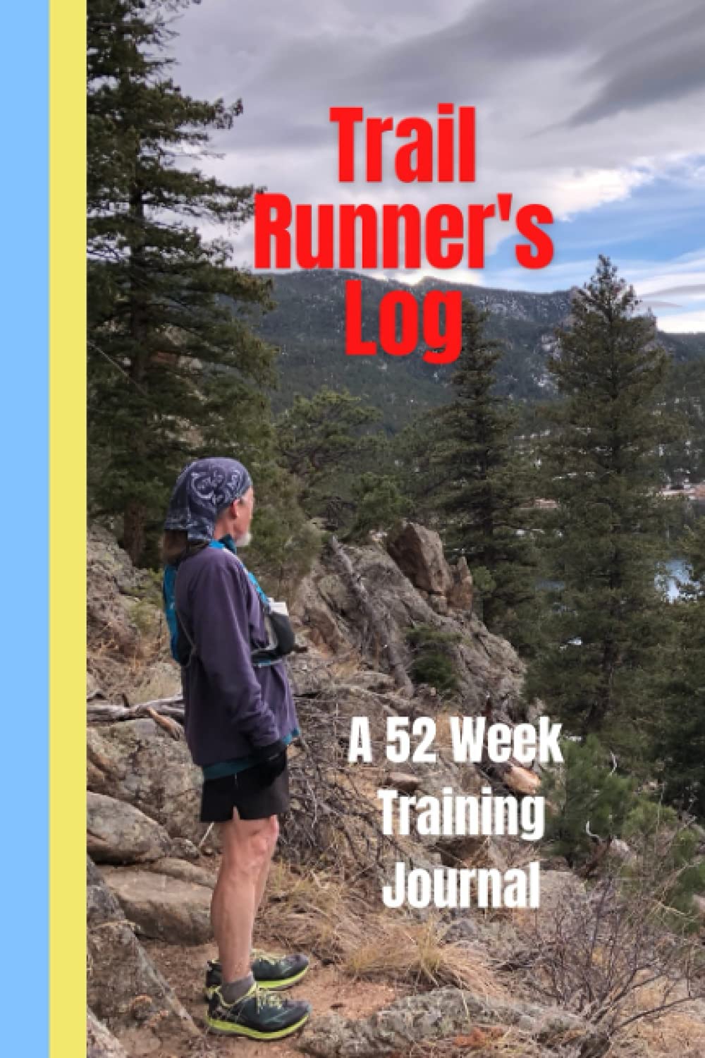 Trail Runner's Log: A 52 Week Training Journal