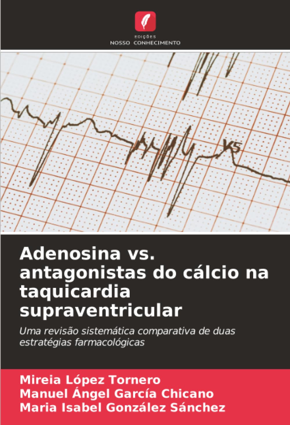 Adenosina vs. antagonistas do cálcio na taquicardia supraventricular: Uma revisão sistemática comparativa de duas estratégias farmacológicas