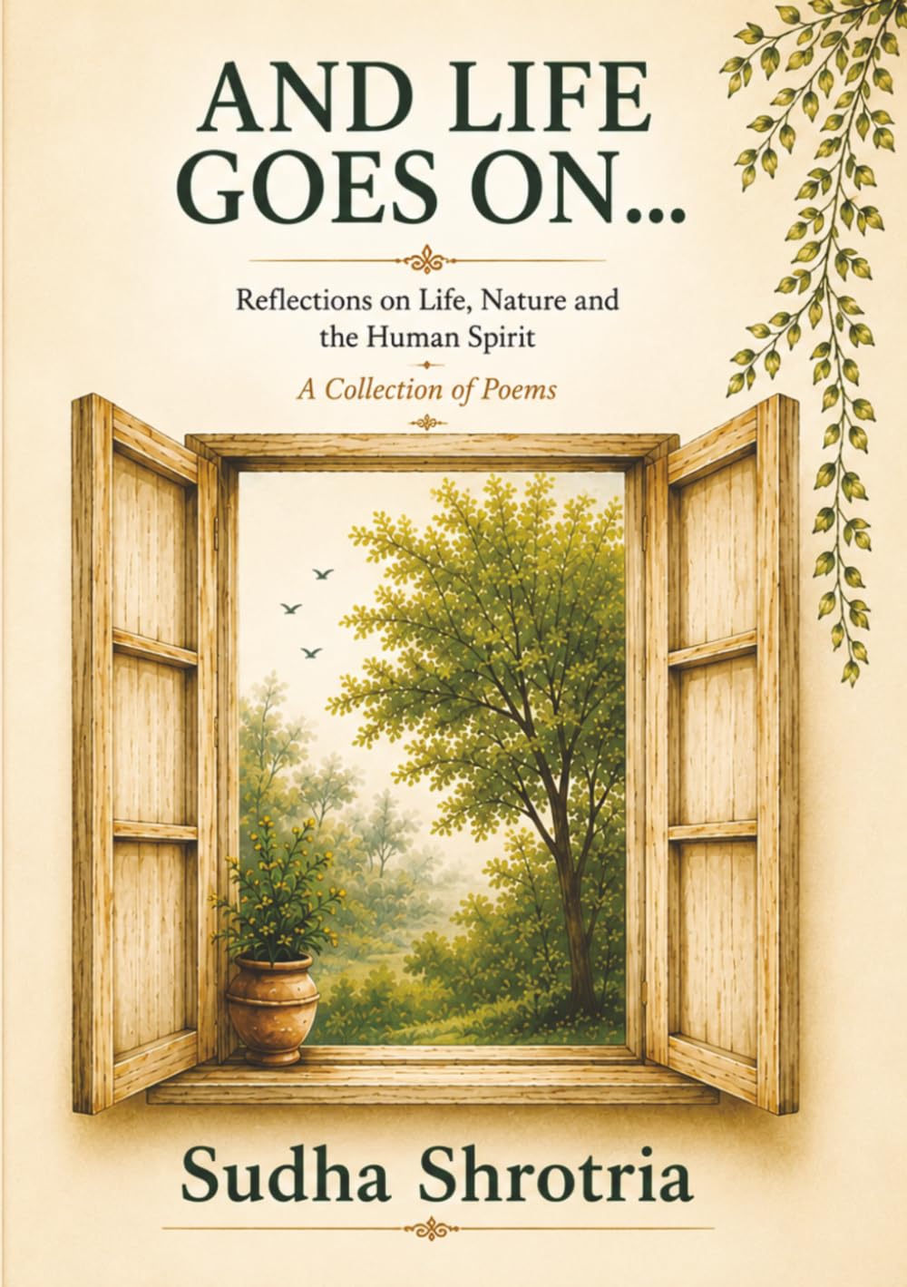 And Life Goes On...: Reflections on Life,Nature and the Human Spirit