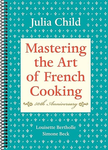 Mastering the Art of French Cooking, Volume I: 50th Anniversary Edition: A Cookbook,by Julia Child (Spiral-bound)