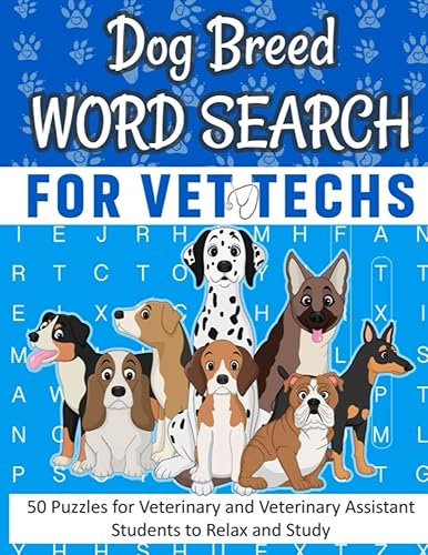 Dog Breed Word Search for Vet Techs: 50 Puzzles for Veterinary and Veterinary Assistant Students to Relax and Study