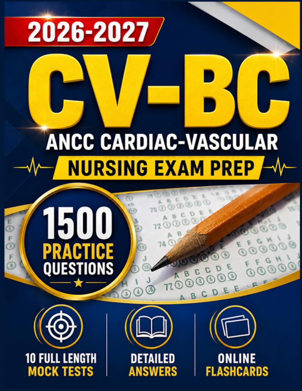 CV-BC Exam Study Guide 2026-2027: With 1500 Practice Questions, and 10 Full Length Mock Tests with Detailed Answers Explanation for ANCC Cardiac-Vascular Nursing Exam Prep