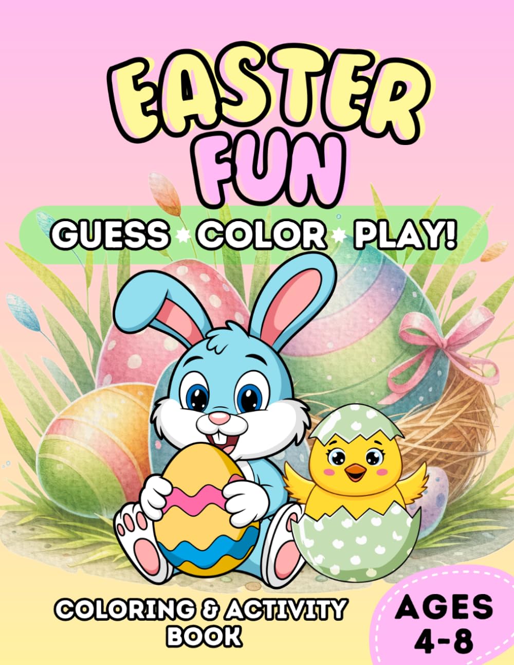 Guess, Color & Play! Easter Fun: Easter Coloring & Activity Book for Kids Ages 4–8