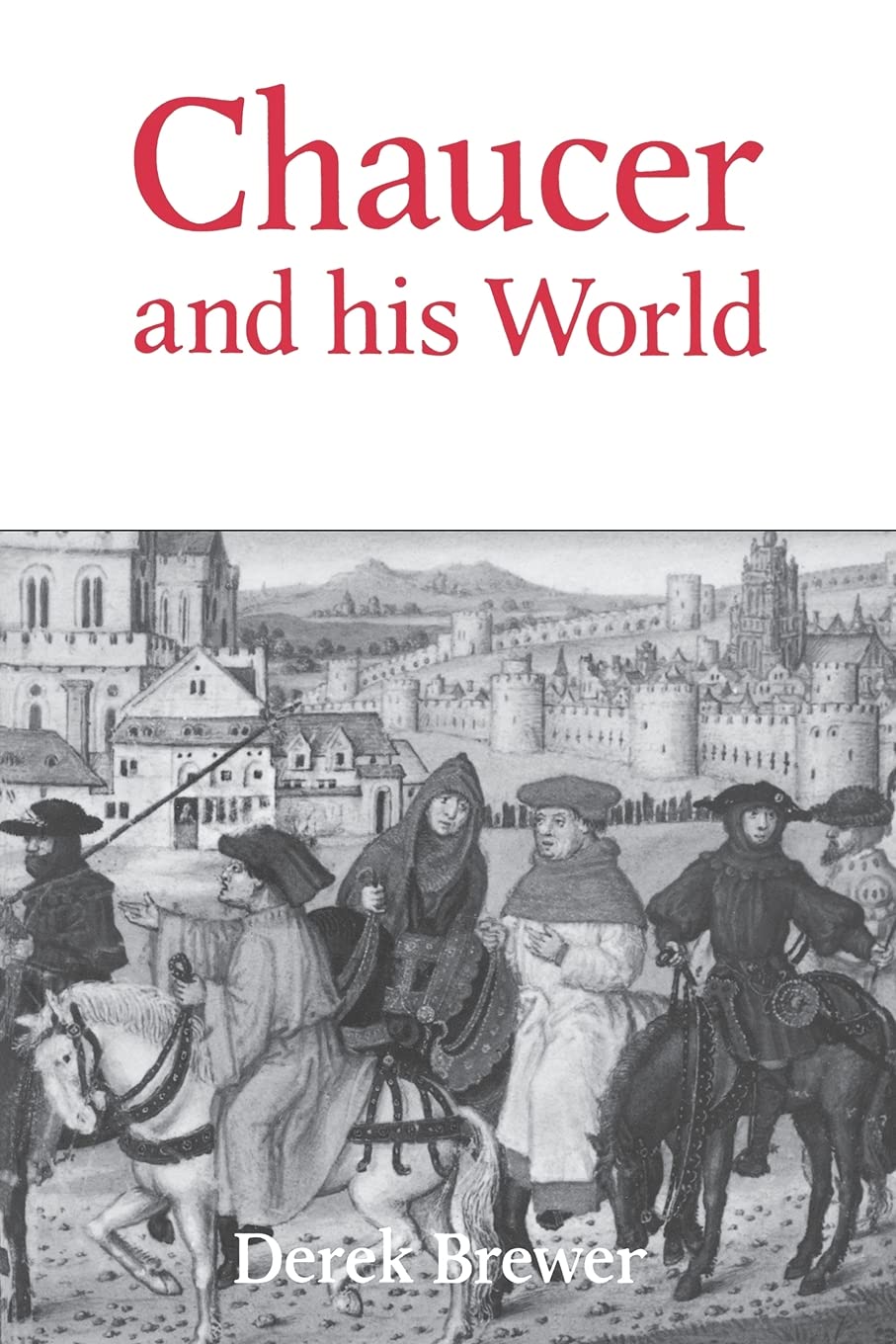 Chaucer and his World By Derek Brewer. 9780859913669
