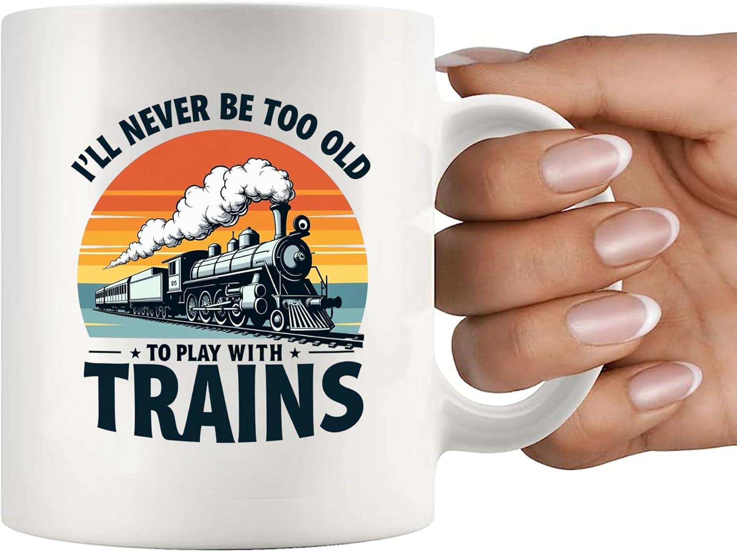 Panvola I'll Never Be Too Old To Play With Trains Funny Train Lovers Gifts For Dad Mom Husband Brother Sister Wife Friend Coworker Train Engineer Ceramic Mug 11 oz White - Image 7