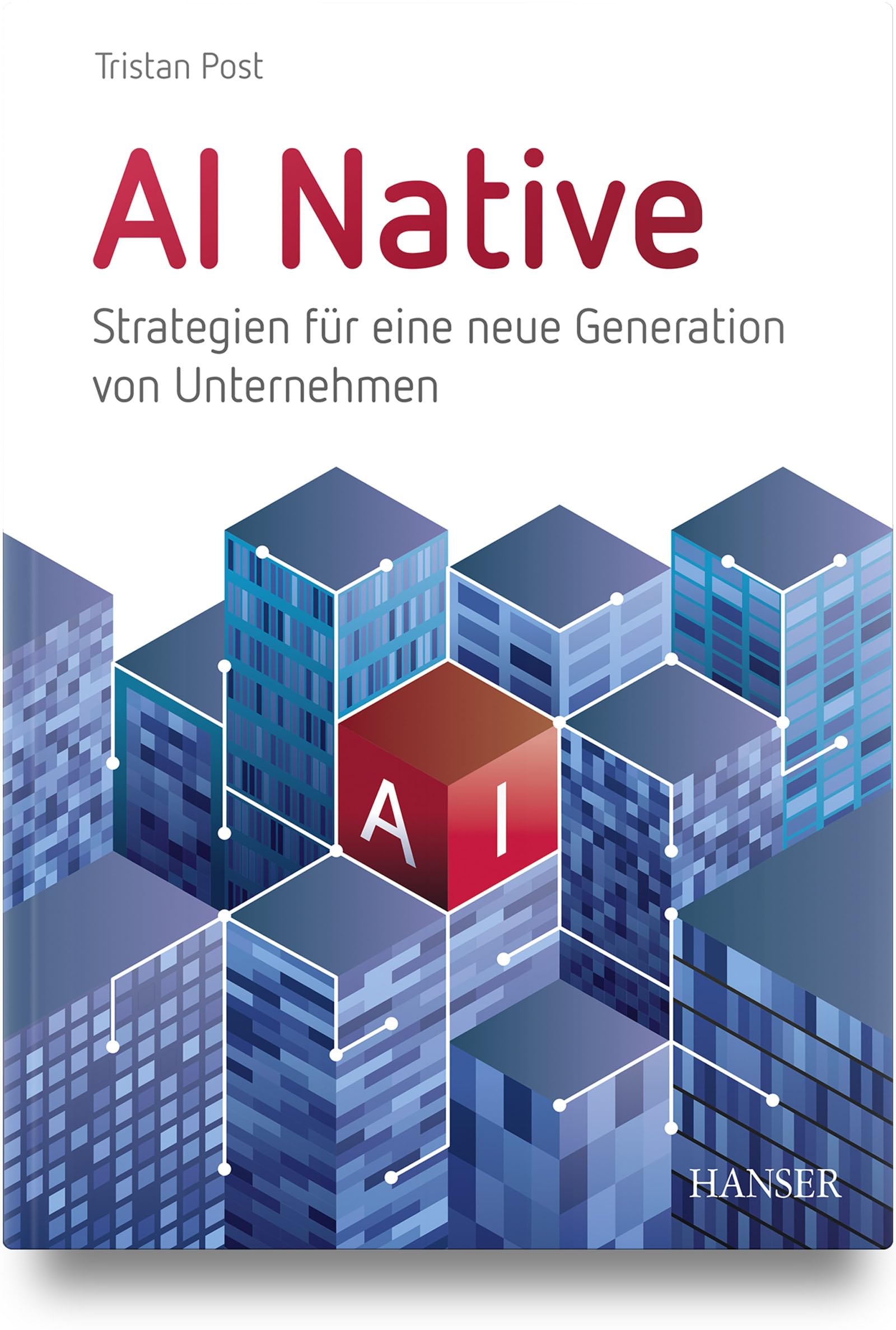 AI Native: Strategien für eine neue Generation von Unternehmen