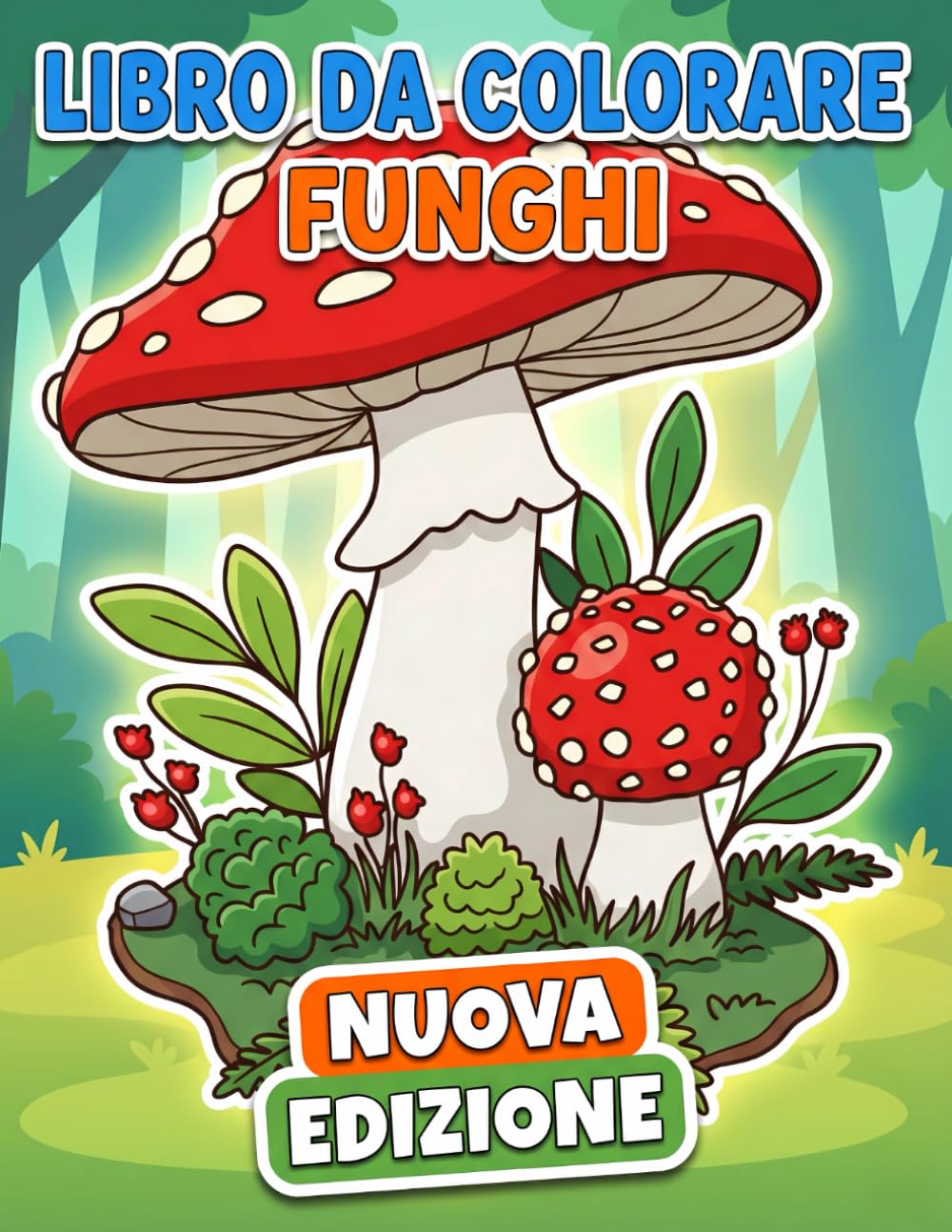 Funghi - Libro da Colorare: Raccolta Esclusiva Di Illustrazioni Botaniche Antistress Perfette Per Adulti E Adolescenti