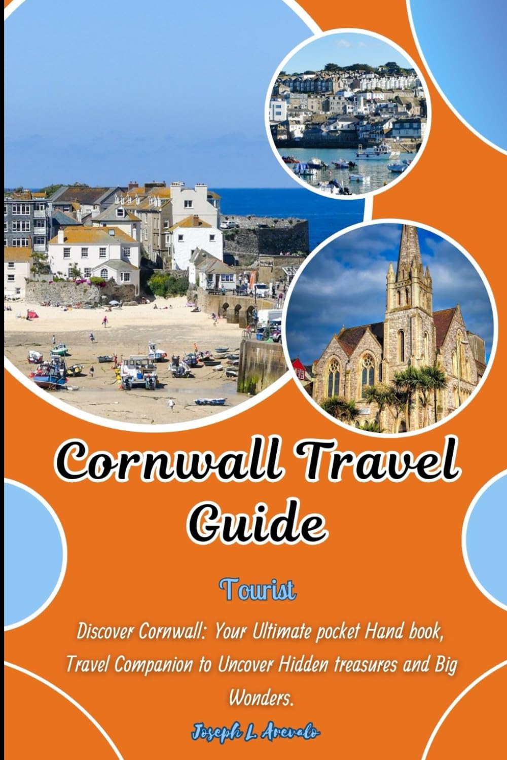 Cornwall Travel Guide: Discover Cornwall: Your Ultimate pocket Hand book, Travel Companion to Uncover Hidden treasures and Big Wonders.