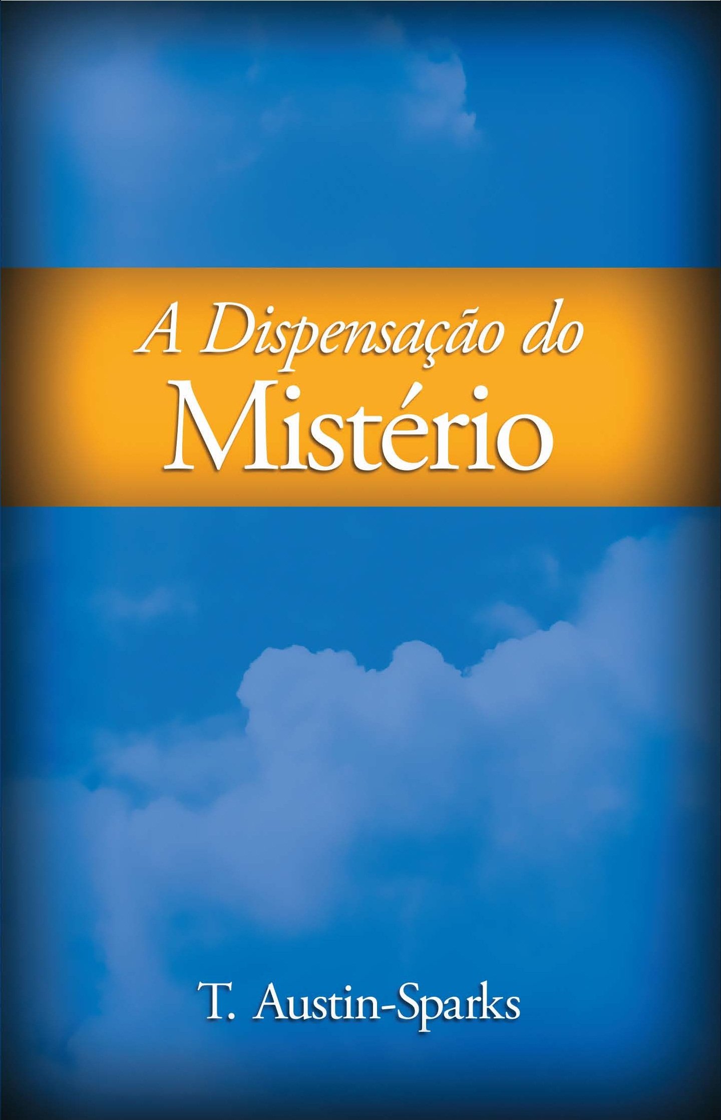 A Dispensação do Mistério (Portuguese Edition)