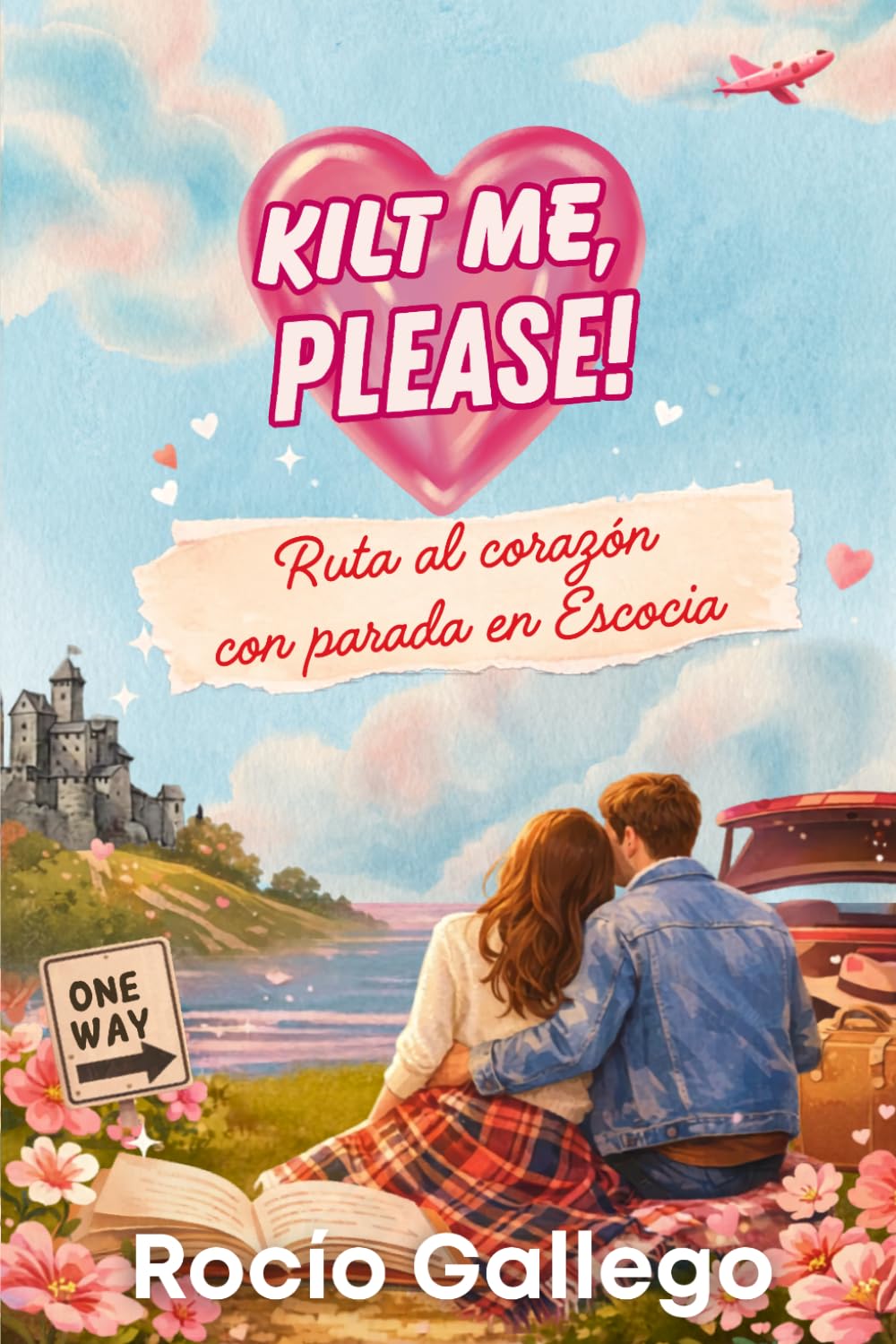 Kilt me, please!: Ruta al corazón, con parada en Escocia