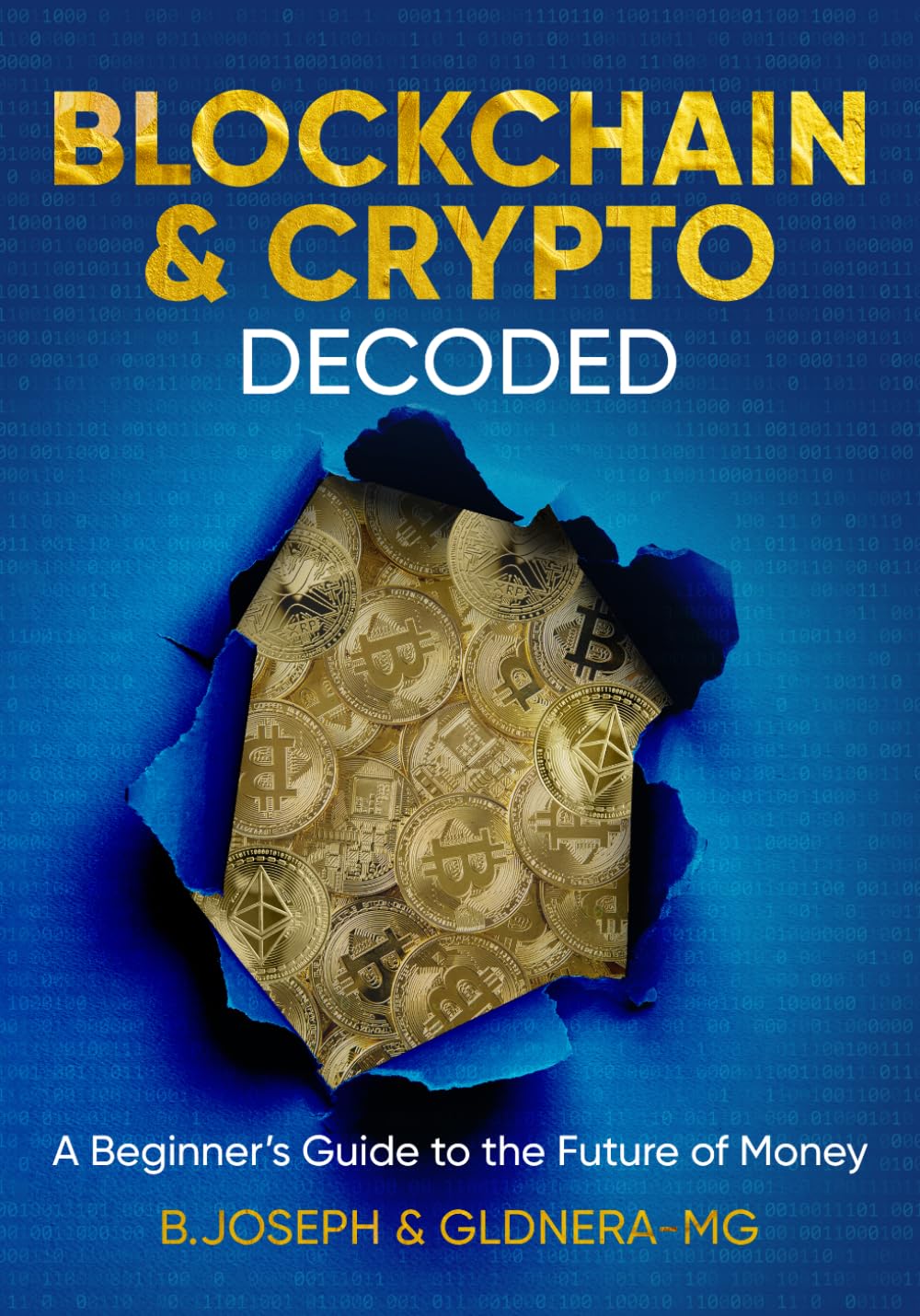 Blockchain & Crypto Decoded: A Beginner's Guide to the Future of Money (The Golden Era Money Series)