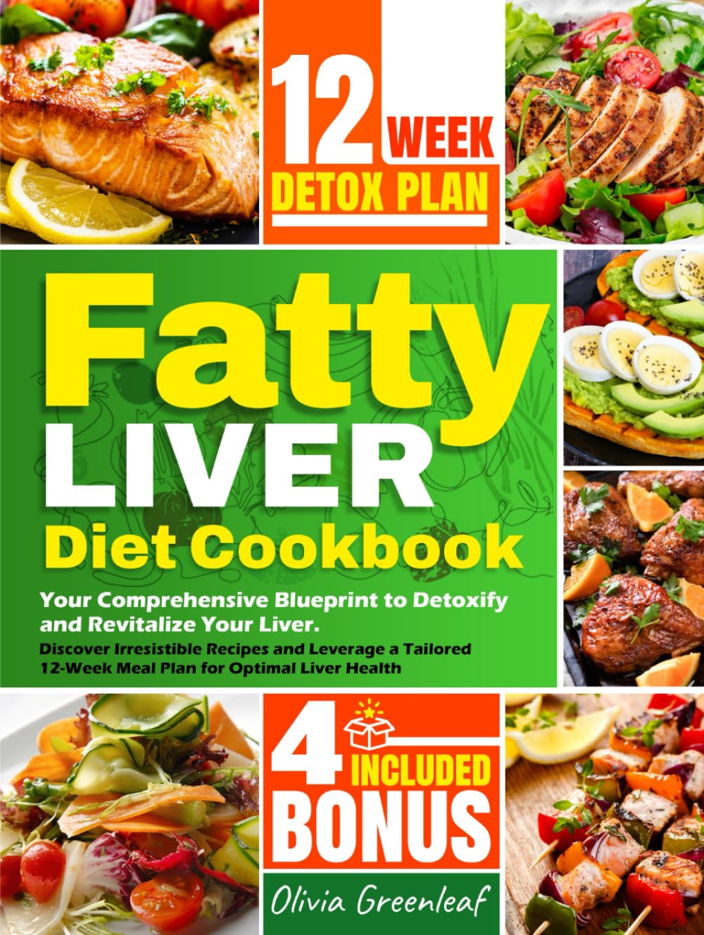 Fatty Liver Diet Cookbook: Your Comprehensive Blueprint to Detoxify and Revitalize Your Liver. Discover Irresistible Recipes and Leverage a Tailored